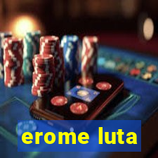 erome luta